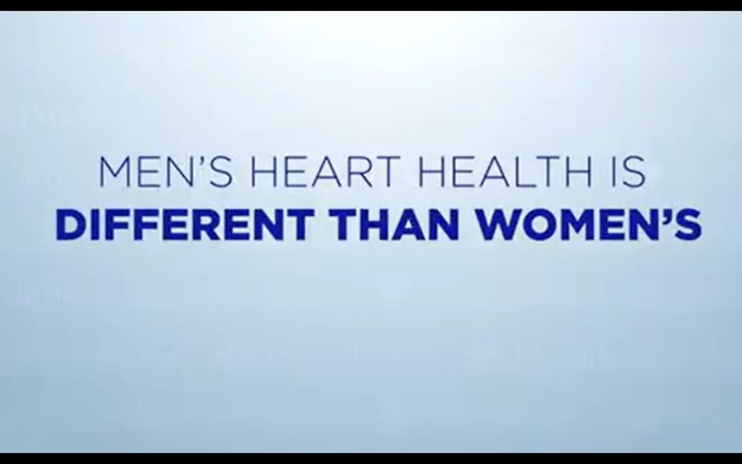 Video: Men’s Heart Health – Men’s Health Is Different From Women’s Health